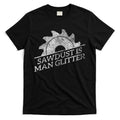 SAWDUST IS MAN GLITTER LUMBERJACK WOOD WORKER CARPENTER T-Shirt Hoodie, Sweatshirt | CoreVibeTees.com