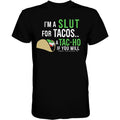 I’M A SLUT FOR TACOS. A TAC-HO IF YOU WILL Men's T-Shirt Hoodie, Sweatshirt | CoreVibeTees.com (Image 1)