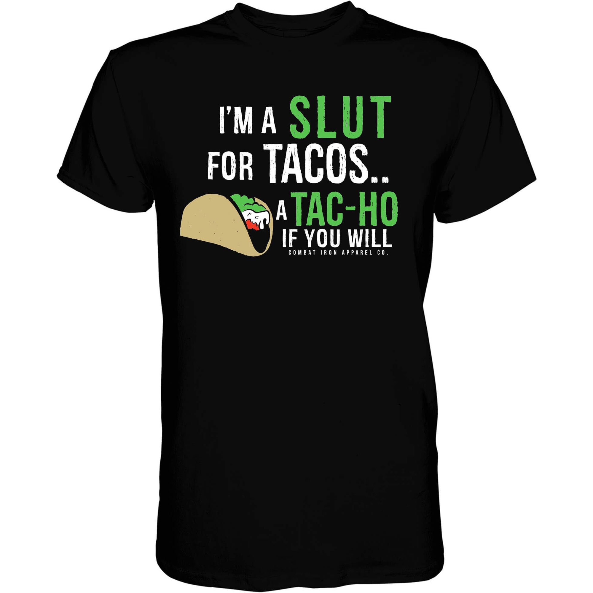 I’M A SLUT FOR TACOS. A TAC-HO IF YOU WILL Men's T-Shirt Hoodie, Sweatshirt | CoreVibeTees.com (Image 1)