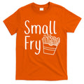 Small Fry T-Shirt Hoodie, Sweatshirt | CoreVibeTees.com