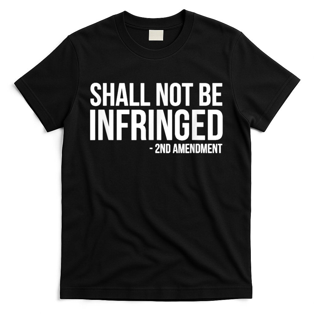 Shall Not Be Infringed 2nd Amendment Rights T-Shirt Hoodie, Sweatshirt | CoreVibeTees.com