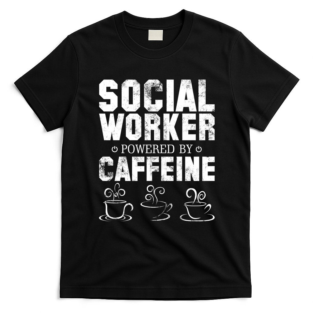 Social Worker Powered By Caffeine T-Shirt Hoodie, Sweatshirt | CoreVibeTees.com
