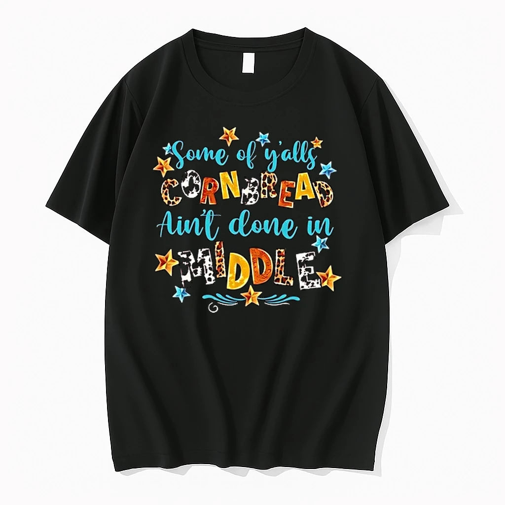 Some Of Yalls Cornbread Aint Done In Middle 0 Tshirts Sweater