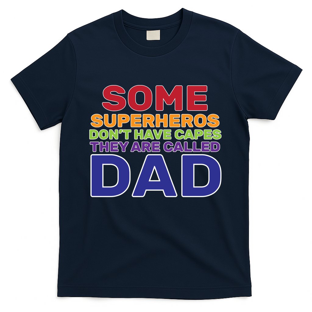 Some Superheros Don't Have Capes Dad T-Shirt Hoodie, Sweatshirt | CoreVibeTees.com