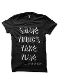 Some Things Takes Time A Lot Of Time Black T-Shirt Hoodie, Sweatshirt | CoreVibeTees.com
