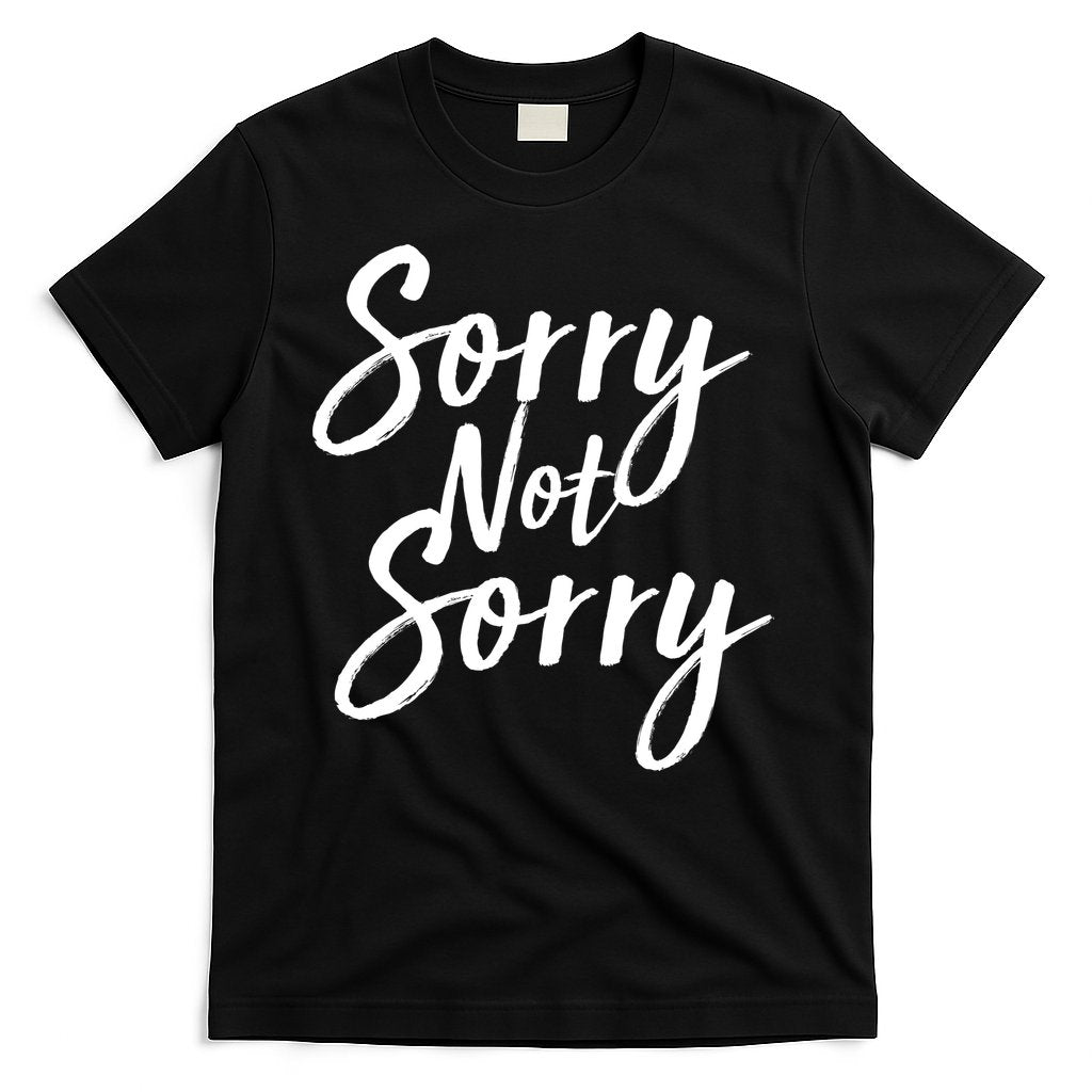 Sorry Not Sorry T-Shirt Hoodie, Sweatshirt | CoreVibeTees.com