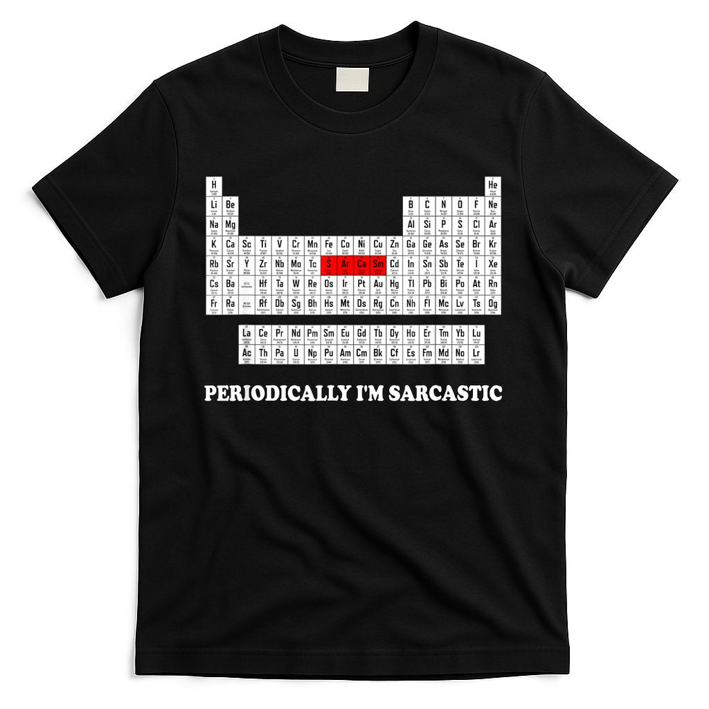 Sarcasm Periodically I'm Sarcastic T-Shirt Hoodie, Sweatshirt | CoreVibeTees.com