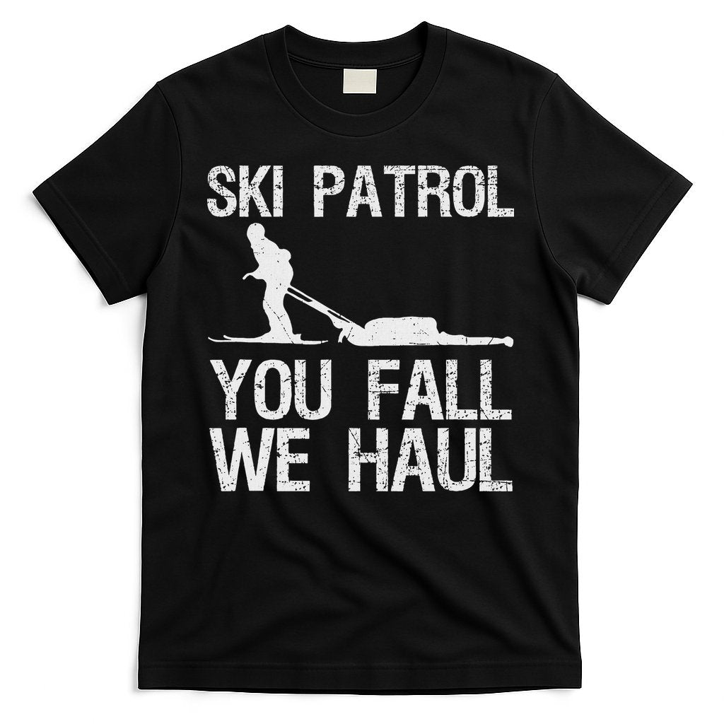 Ski Patrol You Fall We Haul Skiing Winter T-Shirt Hoodie, Sweatshirt | CoreVibeTees.com