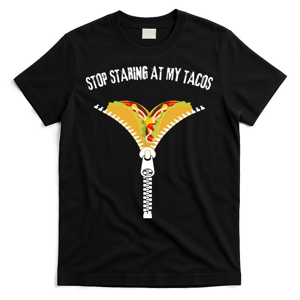 Stop Staring At My Tacos Funny Taco Lover T-Shirt Hoodie, Sweatshirt | CoreVibeTees.com