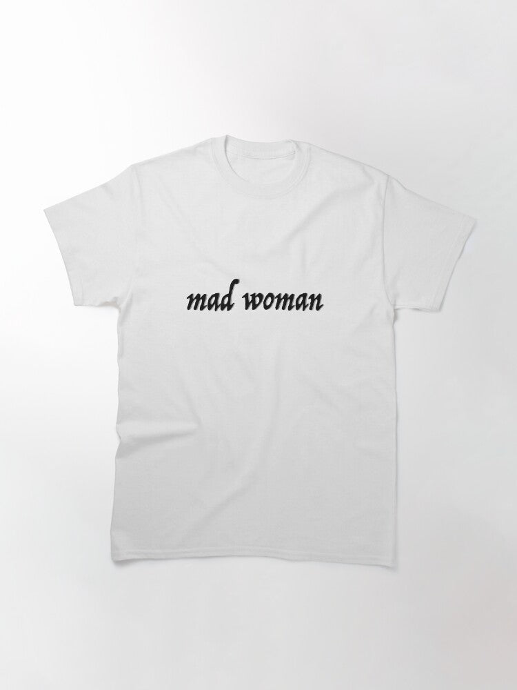 Mad Woman Classic T-Shirt Style001 Hoodie, Sweatshirt | CoreVibeTees.com (Image 3)