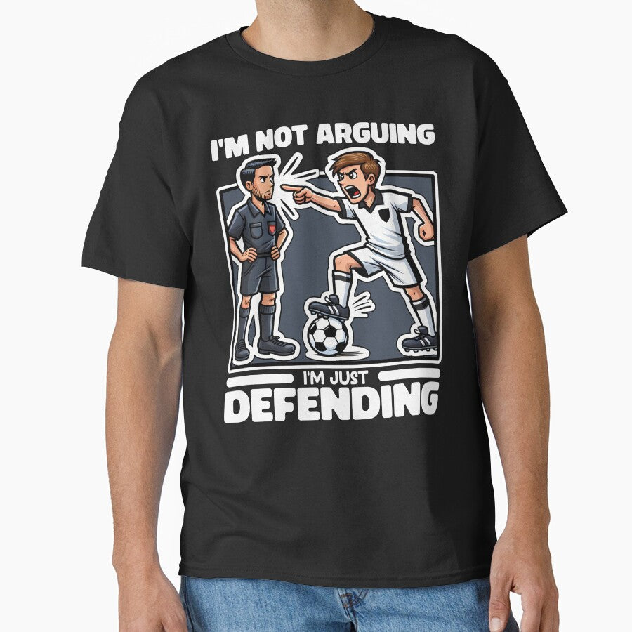 I'M NOT ARGUING, I'M JUST DEFENDING - SOCCER GIFT by KEF Custom