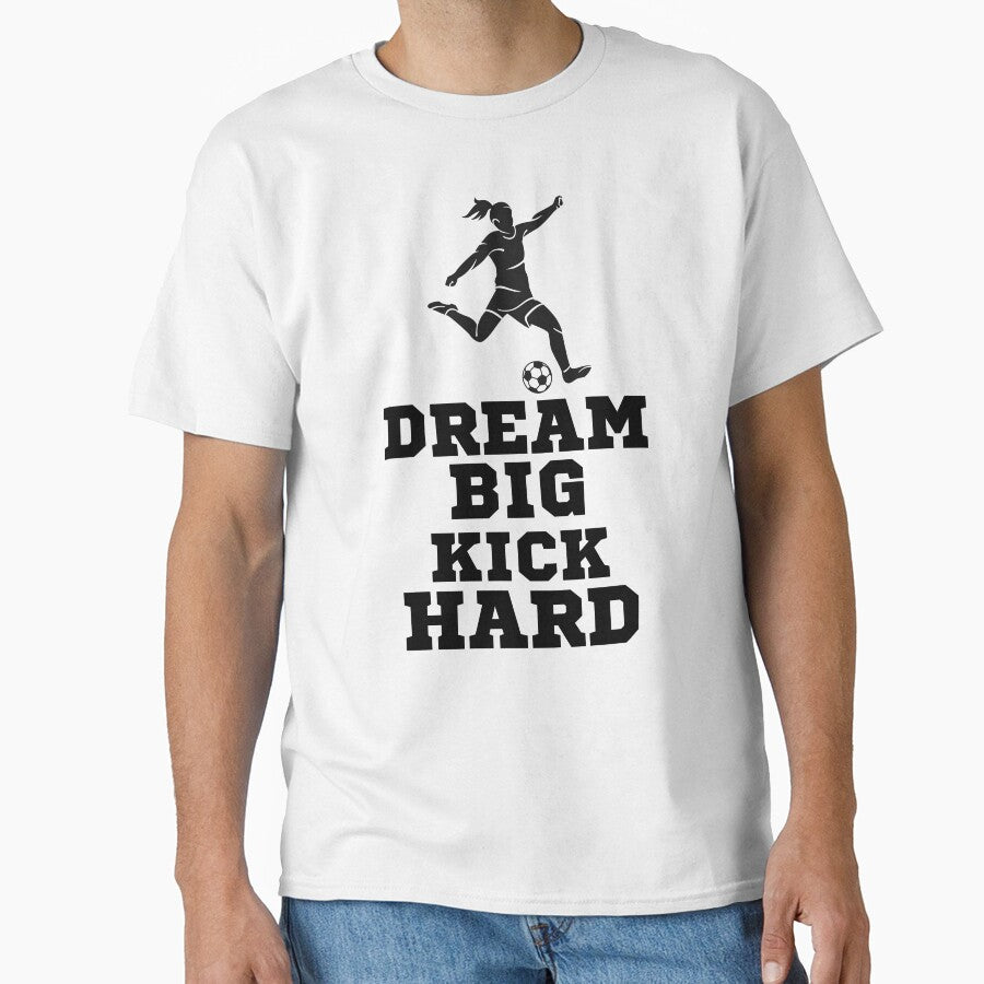 Dream Big Kick Hard, Womens Soccer Design by InnovativeGFX