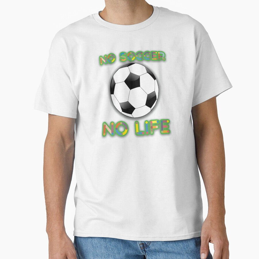 No Soccer No Life Shirt For Soccer Players by No-Leg-Bones