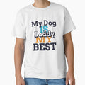 Dog Lover Shirt – My Dog Is My Best Buddy by GenesixDesign