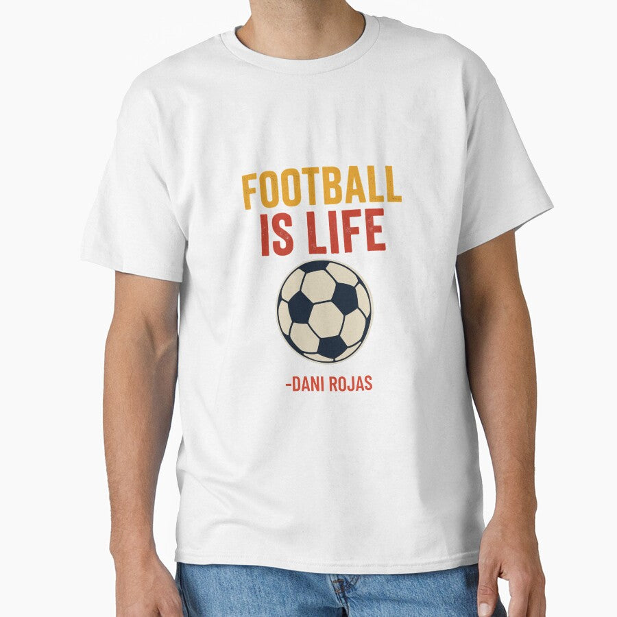 Football Is Life – Dani Rojas Quote by BackstopAndCo