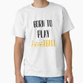 Born To Play Football, Football Player, Soccer by daguilon
