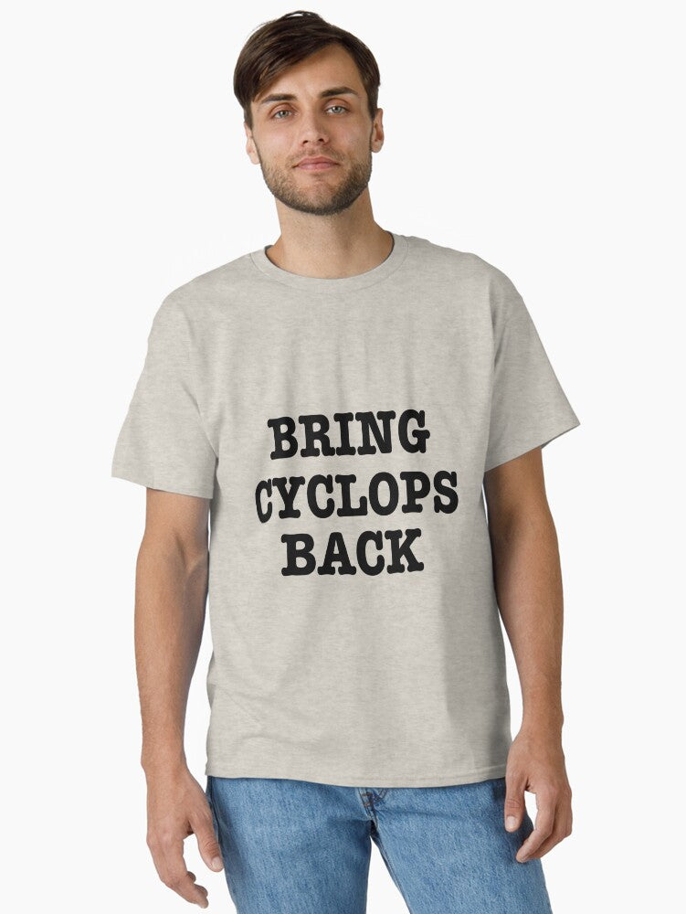 Bring Cyclops Back Classic T-Shirt Hoodie, Sweatshirt | CoreVibeTees.com (Image 1)