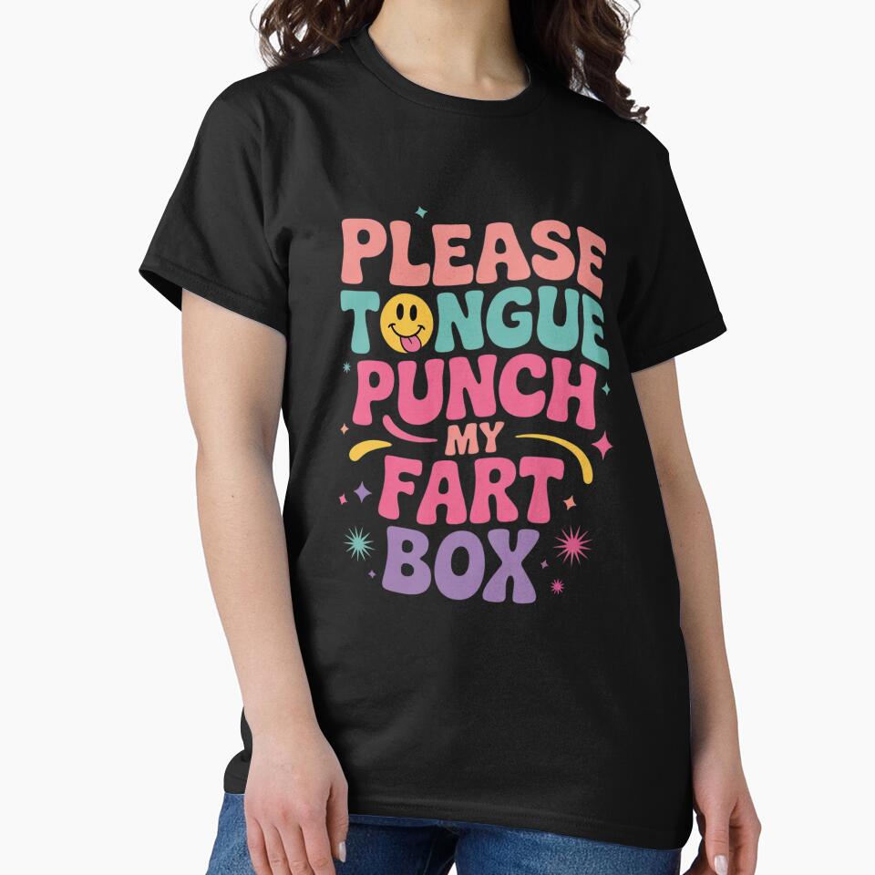 Please Tongue Punch My Fart Box Funny Inappropriate by RuthGAArt
