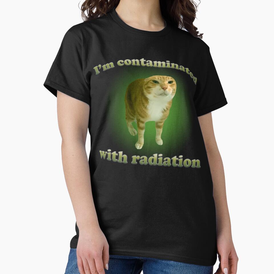 Im contaminated with radiation funny cat meme by MemishDesign