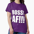 AF SERIES - "BOSSY AF!!!" Design Classic T-Shirt Hoodie, Sweatshirt | CoreVibeTees.com