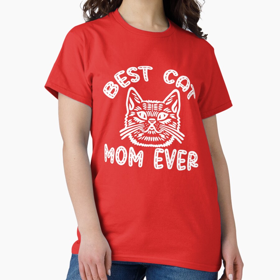 Best Cat Mom Ever. Cat Lover, Mothers Day Gift, Gift for Cat Mom Classic T-Shirt Hoodie, Sweatshirt | CoreVibeTees.com