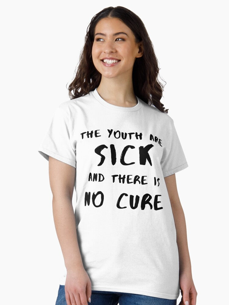 The youth are sick and there is no cure Classic T-Shirt Style001 Hoodie, Sweatshirt | CoreVibeTees.com (Image 2)