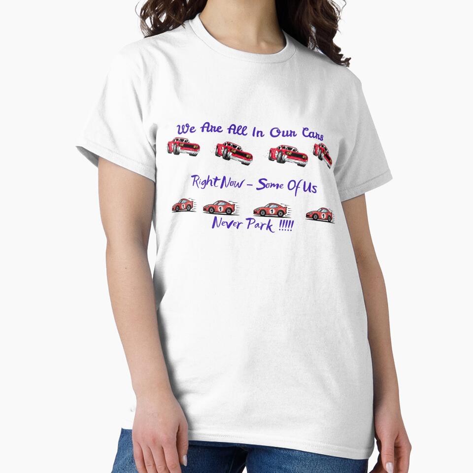 We are all in our cars right now - some of us Never park !!!!!!! by MedRoh