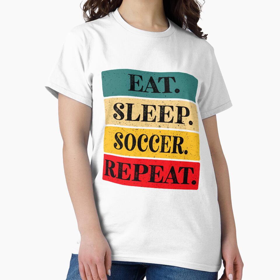 Eat, Sleep, Soccer, Repeat Essential Classic Sticker And Shirt Design by Glike