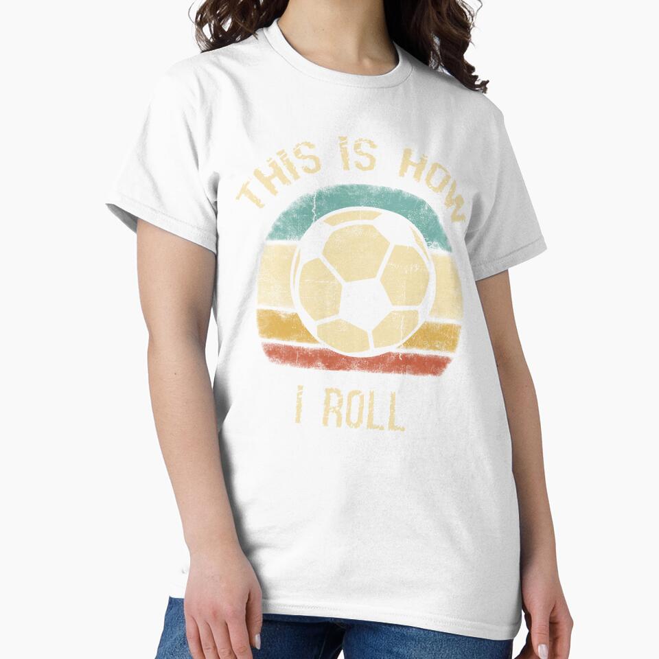 This Is How I Roll – Funny Vintage Soccer Design by clickbongski