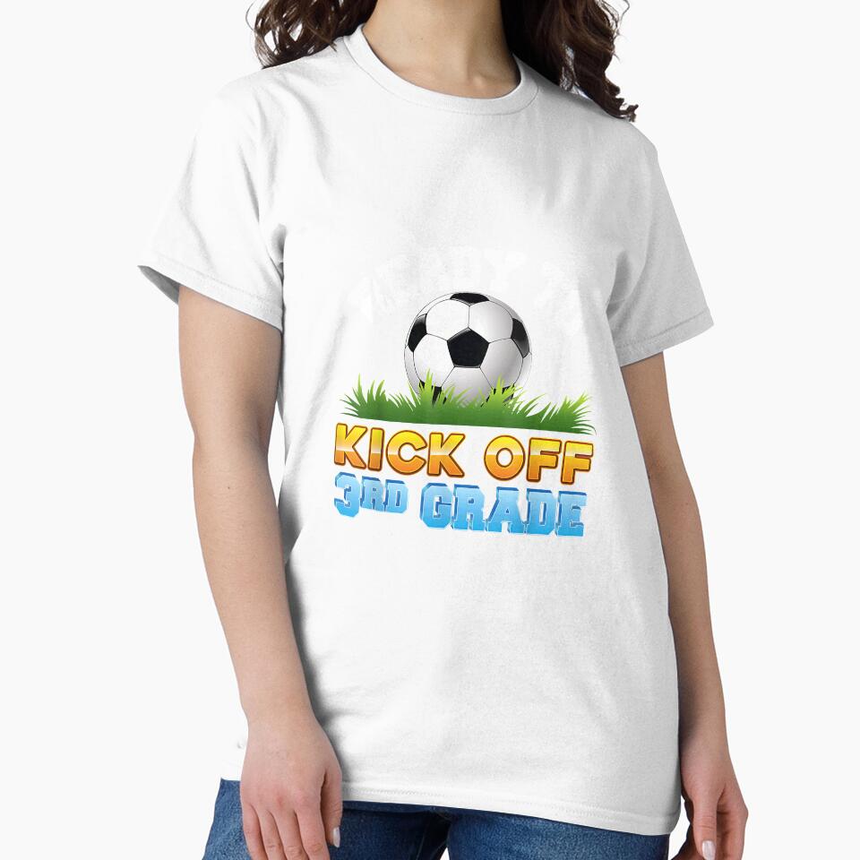 Ready To Kick Off 3rd Grade Soccer Third Kid Teacher Back To by WilliamsonTate