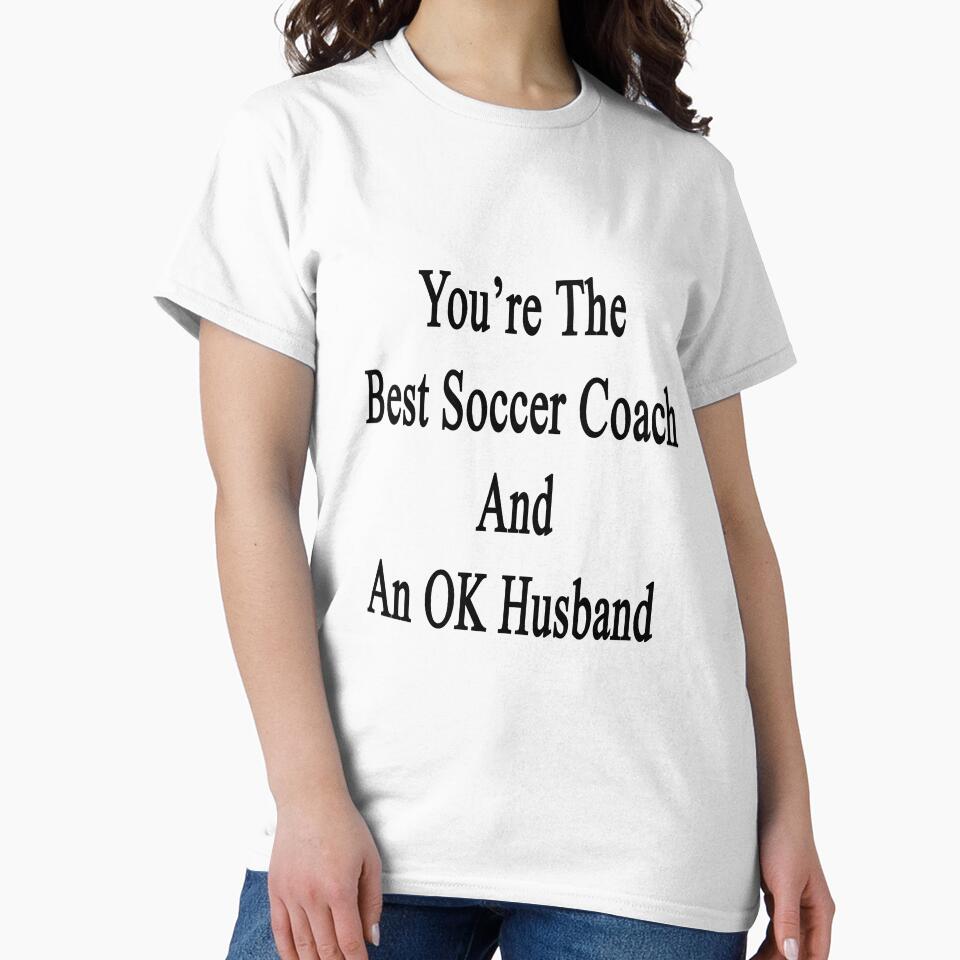 You're The Best Soccer Coach And An OK Husband by supernova23