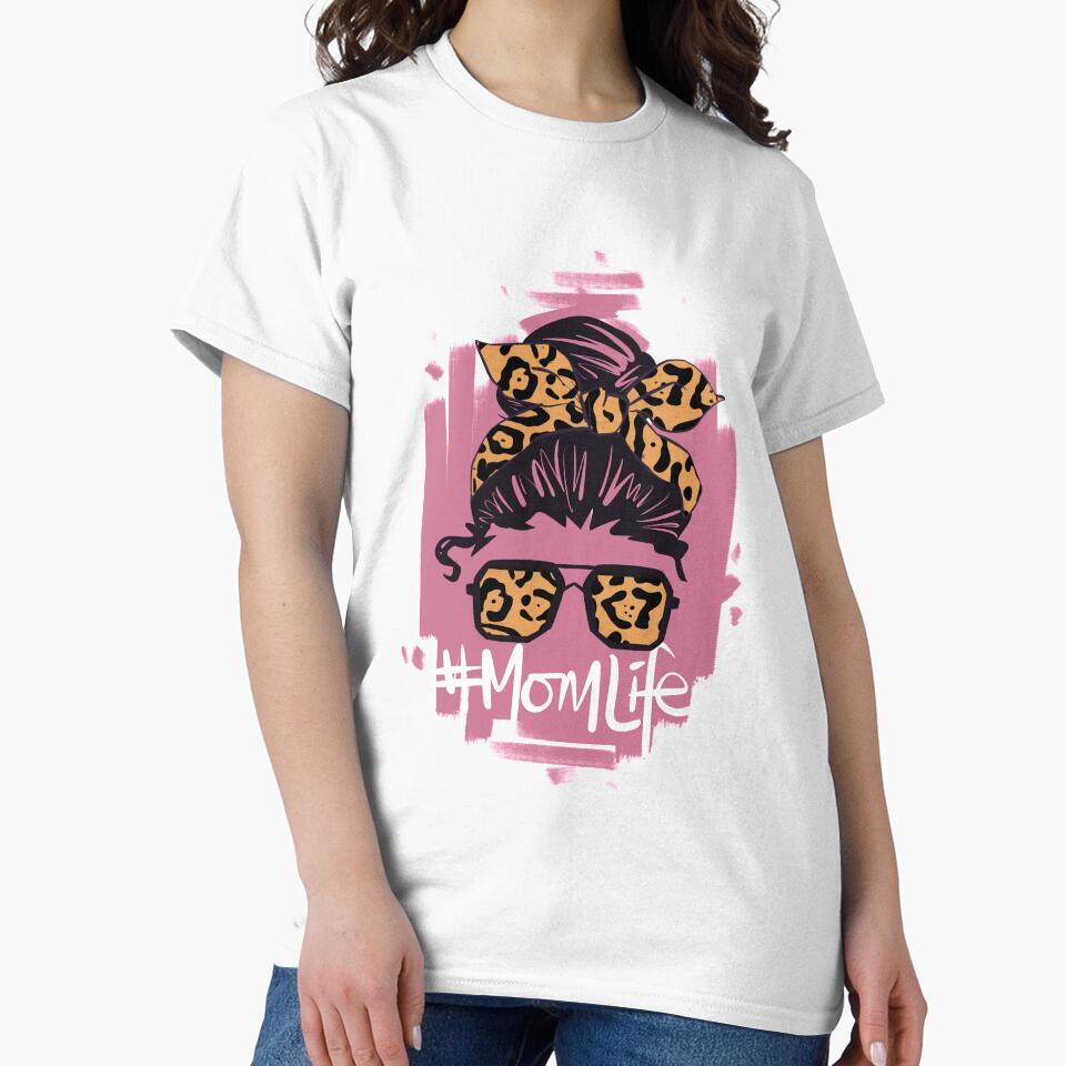 Mom Life Mom T-shirt by Maindy