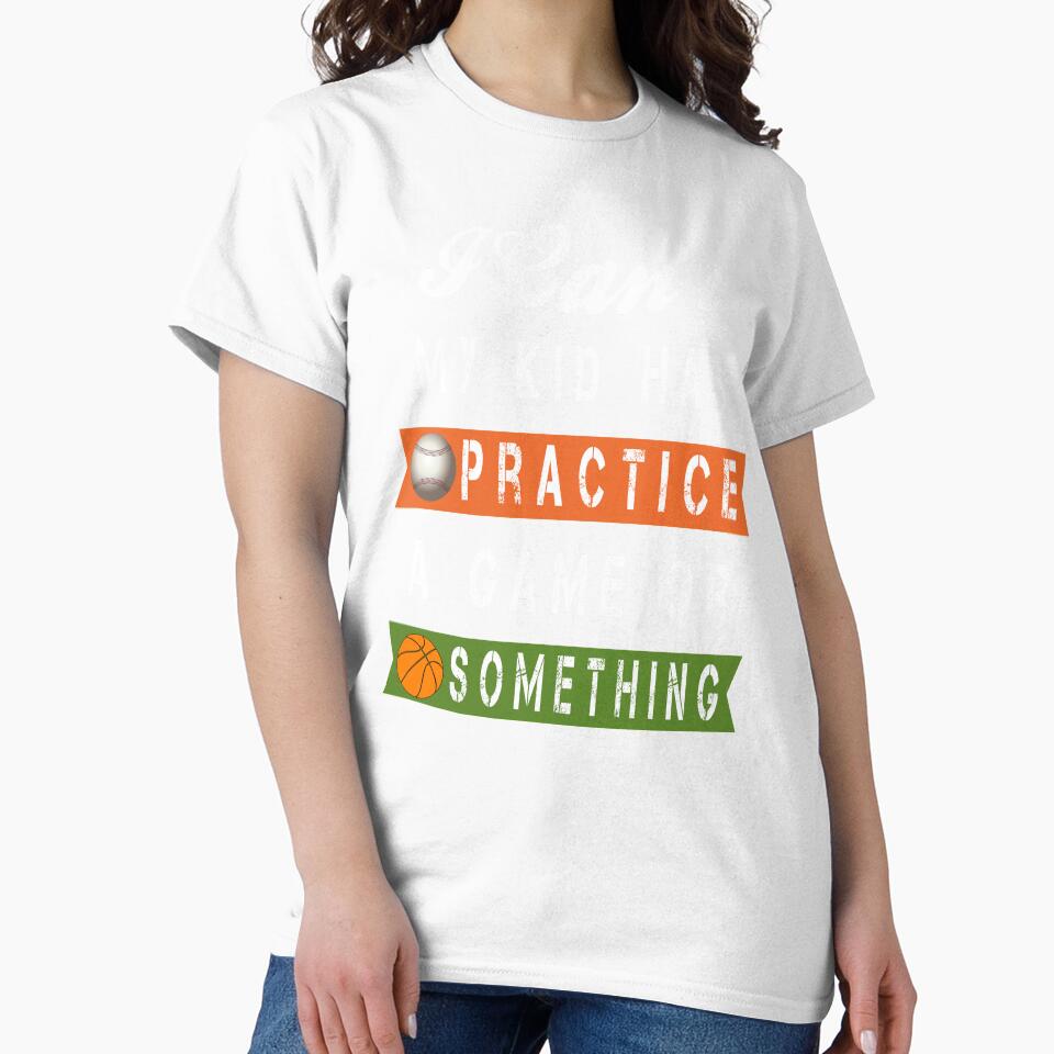 I Can't My Kid Has Practice, A Game Or Something by osamamohamad