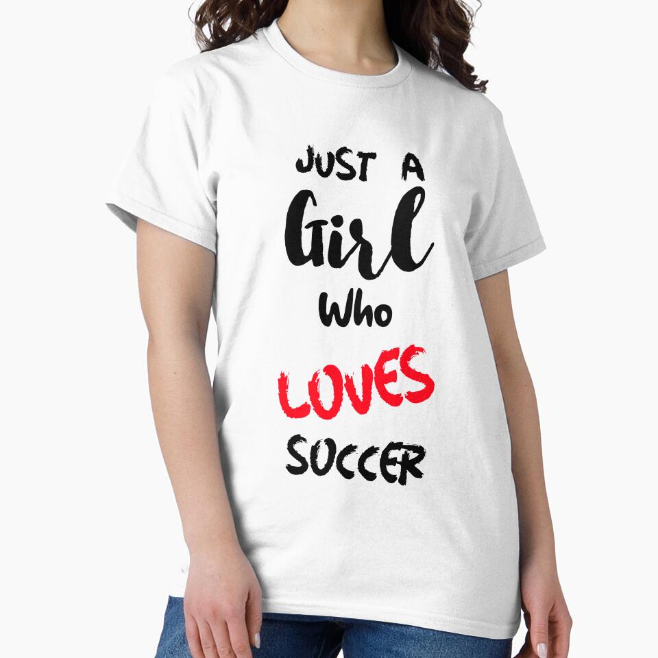 Just A Girl Who Loves Soccer by DiscGolfTees