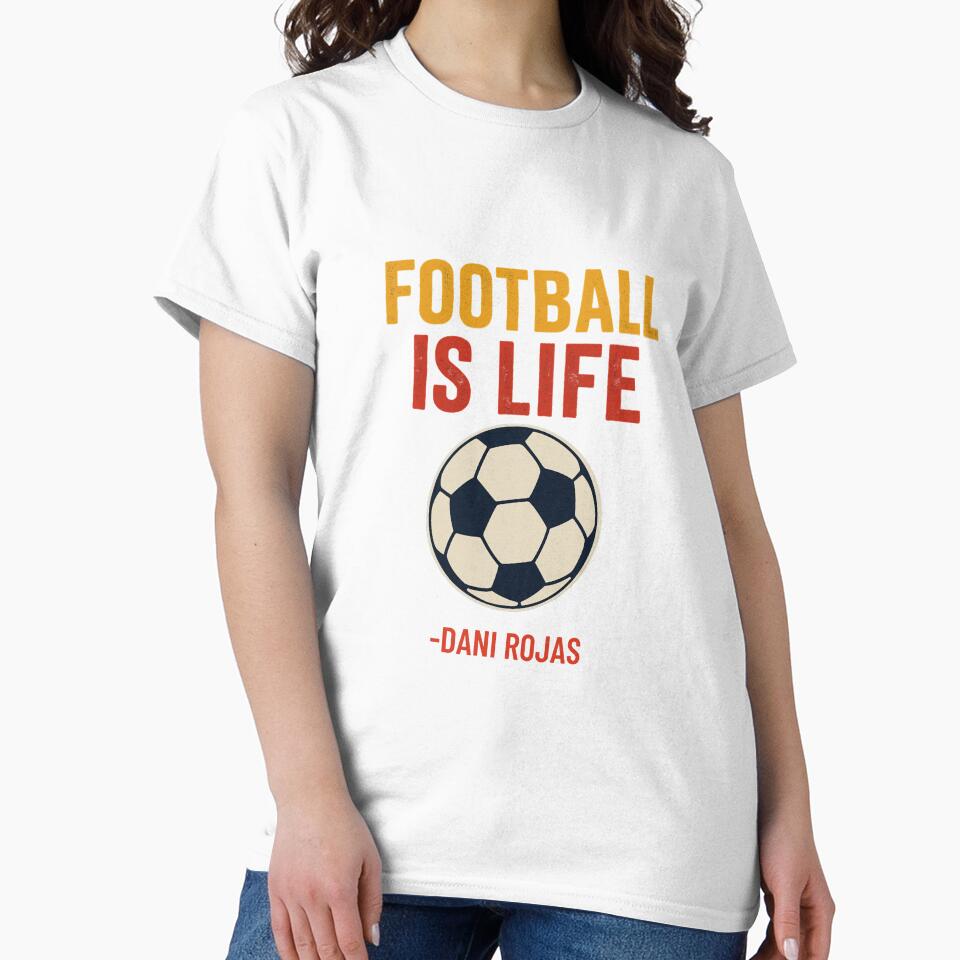 Football Is Life – Dani Rojas Quote by BackstopAndCo