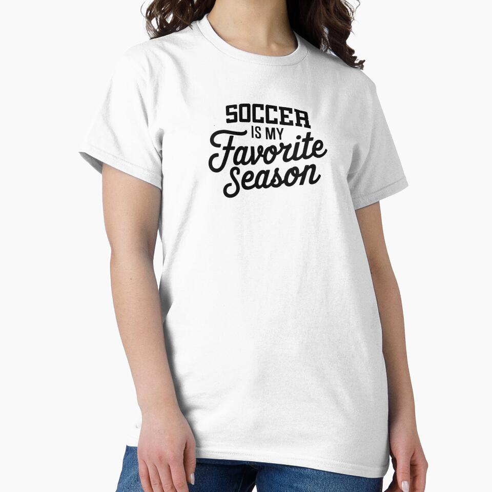 Soccer is My Favorite Season Funny Soccer Lover by Oussinc