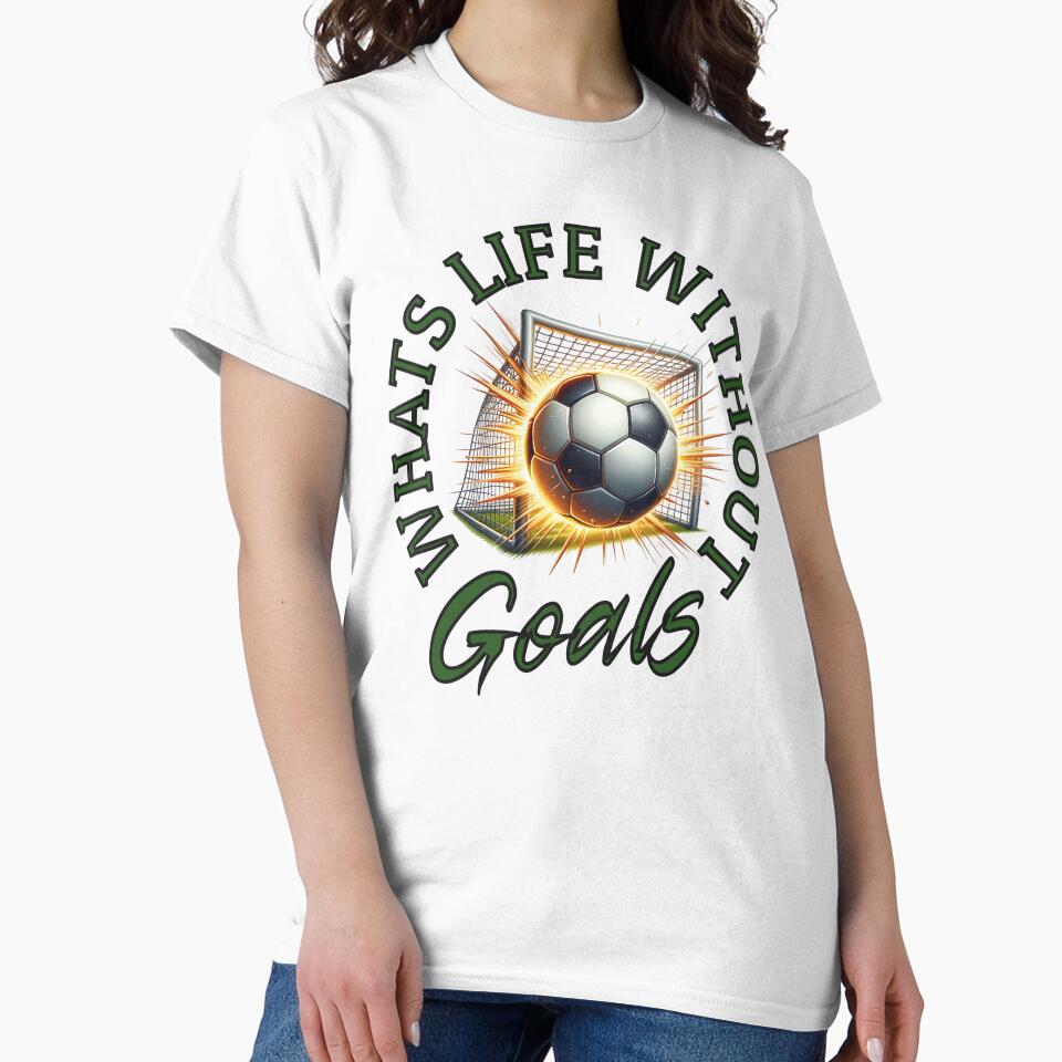 Whats Life Without Goals by ZeptepiTrends