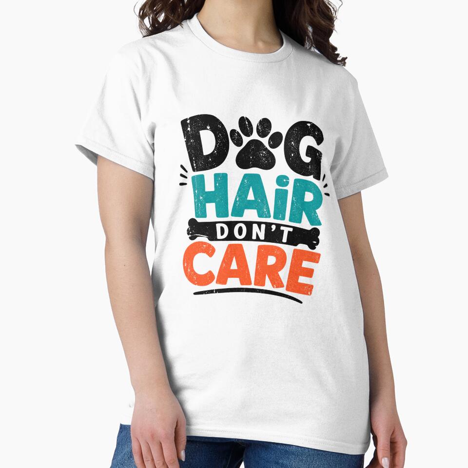 Dog Hair Don't Care Funny Dog Lover Shirt by DailyTrendFinds