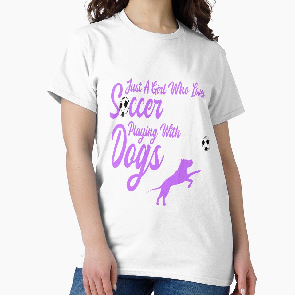 Just A Girl Who Loves Soccer Playing With Dogs Funny Dog, Womens Dog by MrMedy