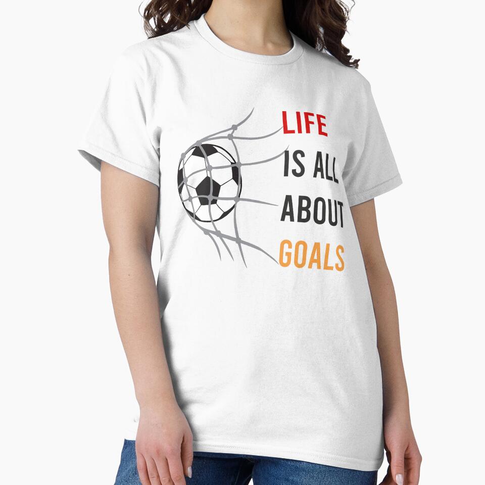 Life Is All About Goals by Wanc Designs