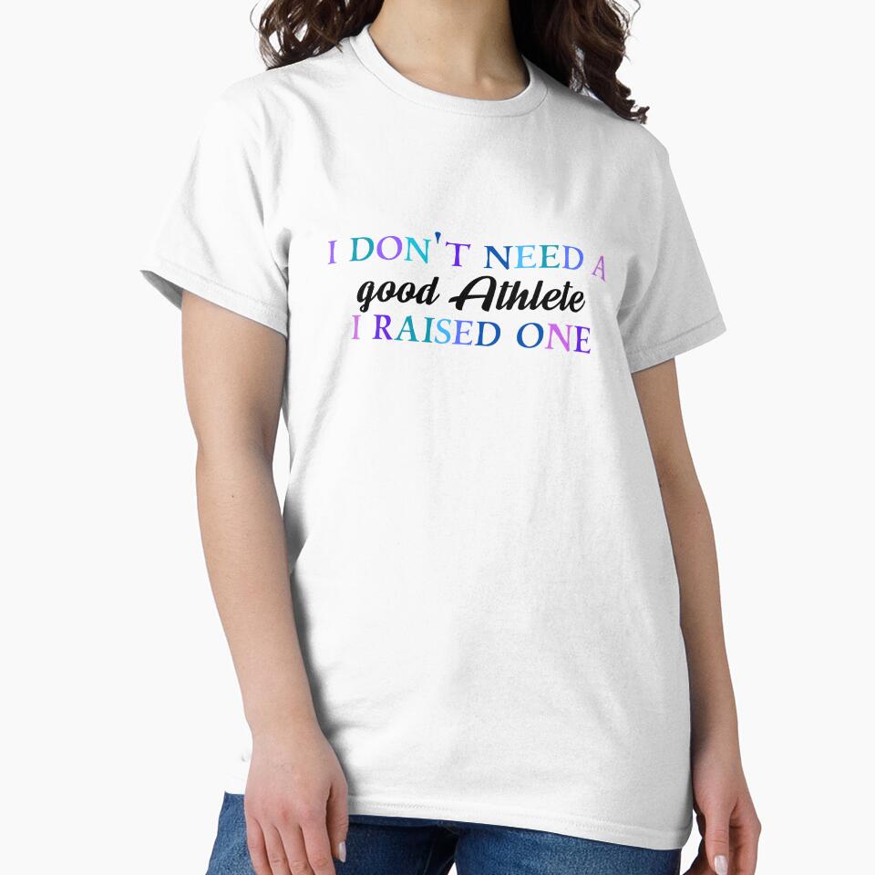 I don’t need a good athlete I raised one by Quirkypieces
