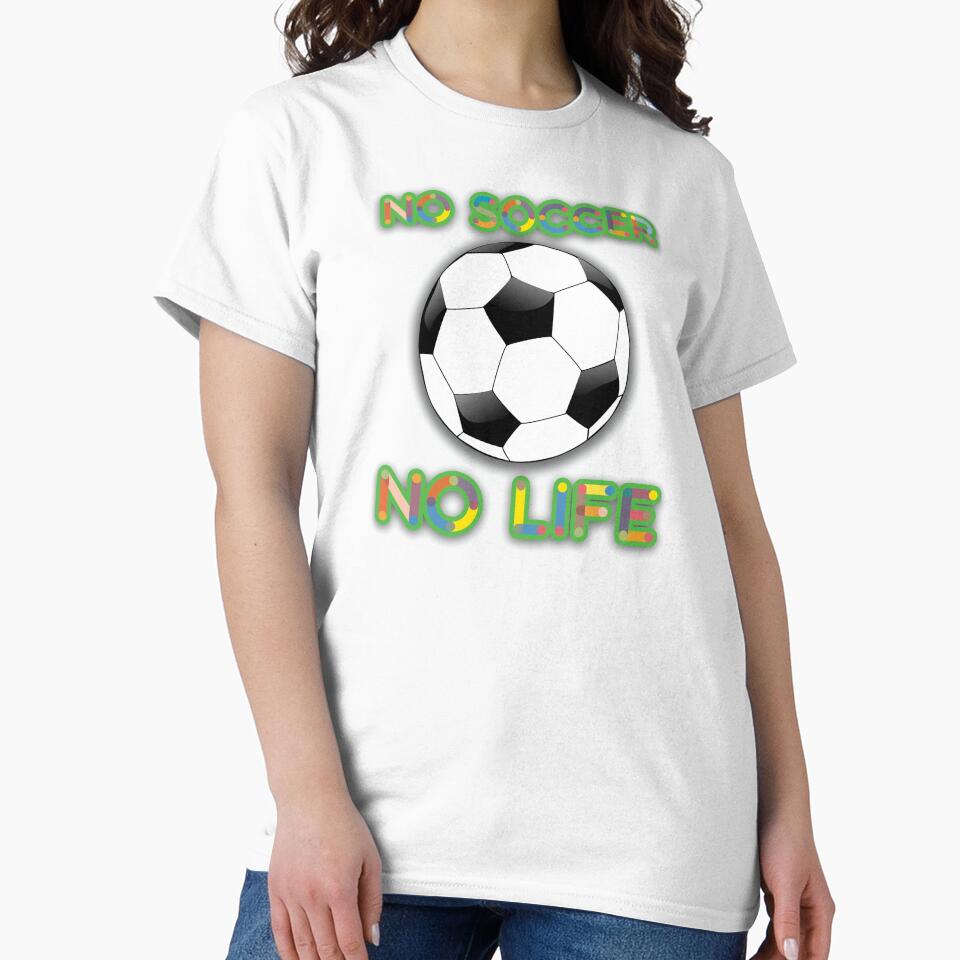 No Soccer No Life Shirt For Soccer Players by No-Leg-Bones