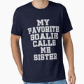 My Favorite Goalie Calls Me Sister Soccer Hockey Sport T-Shirt Cute Funny Gift Color T Shirt by arcadetoystore