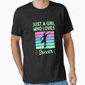 Just a Girl Who Loves Soccer |  Gift for Girls by Einstein12345