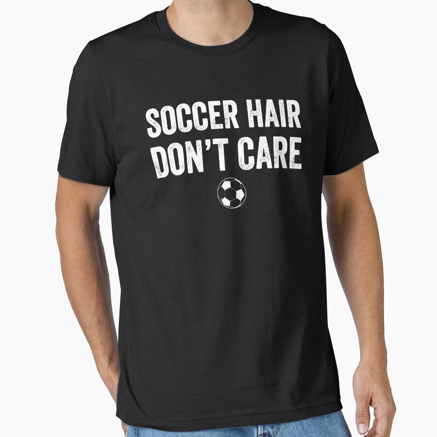 Soccer Hair Don't Care - Soccer lover by Captain Mood
