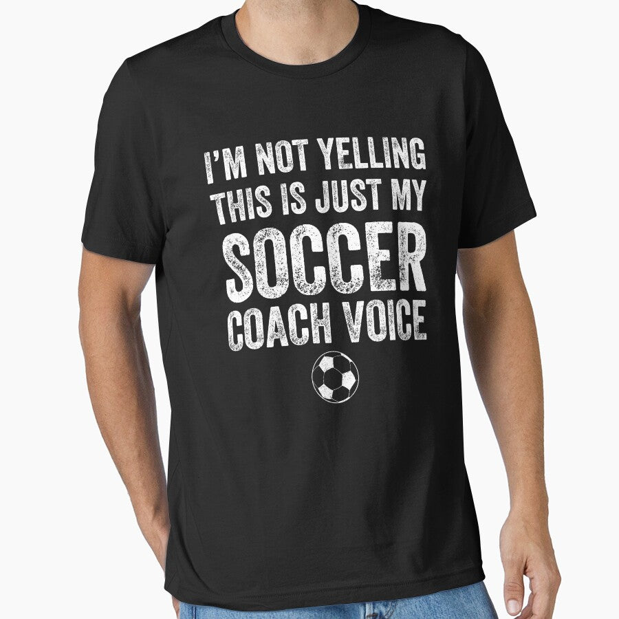 I'm not yelling this is just my soccer coach voice - soccer coach by Captain Mood