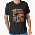 Before I Was A Grandpa I Was An American Football Player by Froyd Wess