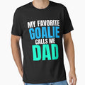 My Favorite Goalie Calls Me Dad Soccer Children Parents T-Shirt by BiagioDeFranco