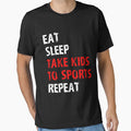 Eat Sleep Take Kids To Sports Repeat T-Shirt Gift For Team Player Goalie Sport Funny Gift Soccer Lacrosse Hockey Parent League by arcadetoystore