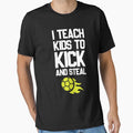 Teach Kids To Kick And Steal | Football Coach Trainer Soccer Gift by trendo